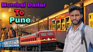 Mumbai Dadar To Pune || Train 🚆