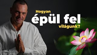 Hogyan épül fel világunk? / Közös gyakorlat (mesterkurzus) részlet.