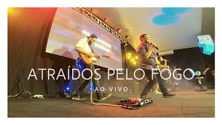 Atraídos Pelo Fogo - Ao Vivo, na Igreja