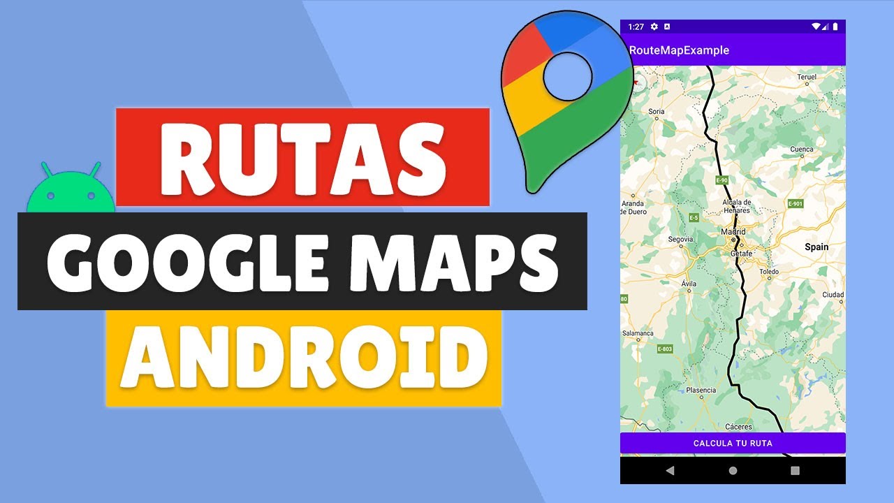 📍 Crear RUTAS En GOOGLE MAPS - API De RUTAS Con GOOGLE MAPS En ANDROID ...