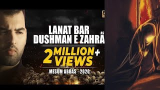 LANAT BAR DUSHMANE ZAHRA - Mesum Abbas Nohay 2021 | New Noha Bibi Fatima