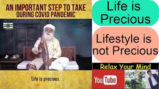 Relax your Mind | Sadhguru I Life is precious | Lifestyle is not Precious | During Covid  Pendemic