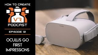 Podcast | E12 | Oculus Go First Impressions | Marcelo Lewin | Roy Kachur