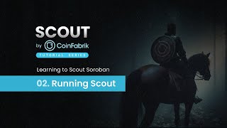 02. Learning Scout Soroban: Running Scout