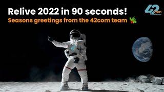 42com seasons greetings - relive 2022 in 90 seconds