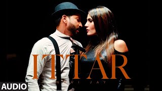 Ittar (Full Audio Song) Navi Jay | Supernova | Majesty of Music | Grace Gill | Latest Punjabi Song