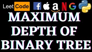 Maximum Depth Of Binary Tree | Leetcode Python Solution | Python