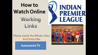 Indian Premiere League IPL 2018 live streaming Working Links|Must Watch| Awesomist TV