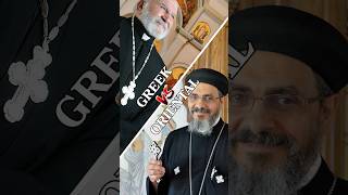 Greek vs. Oriental Orthodox Christianity