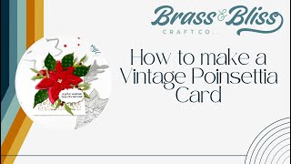 Card Making with Brass and Bliss:  Vintage Poinsettia Card