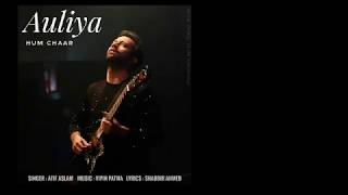 Auliya - Atif Aslam New Song | Hum Chaar