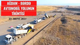 Bərdə - Ağdam avtomobil yolunun tikintisi | by drone | 2021