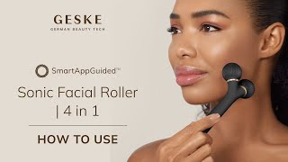 How to use GESKE - Sonic Facial Roller| 4 in 1