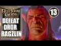 Baldur's Gate 3 – Defeat Dror Ragzlin and get his Treasure - Playthrough Part 13