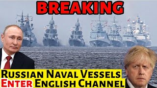 WAR FEARS! Fleet of Russian Naval Vessels Enter English Channel Led By Anti-Submarine Destroyer.