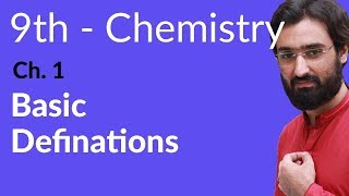 Matric part 1 Chemistry, Basic Definitions Chemistry - Ch 1 - 9th Class Chemistry