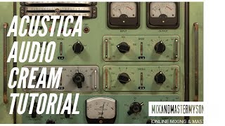 Acustica Audio Cream Tutorial