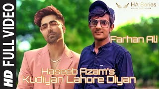 Kudiyan Lahore Diyan | Harrdy Sandhu | Farhan Ali | Jaani | B Praak | Haseeb Azam