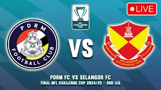 🔴 PDRM FC VS SELANGOR FC FINAL MFL CHALLENGE CUP 2024/2025 2ND LEG PREVIEW, LINEUP PREDICTIONS \u0026 H2H