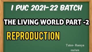 #IPUCBIOLOGY #THELIVINGWORLD                     THE LIVING WORLD -PART2|REPRODUCTION