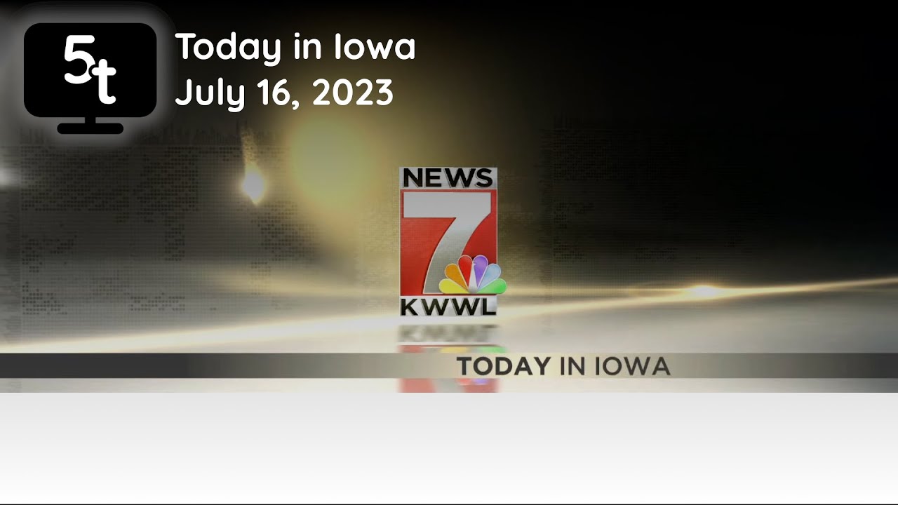 7/16/2023 | KWWL Today In Iowa At 6 (FULL) - YouTube