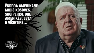 Ëndrra amerikane - Midis Kosovës, Shqipërisë dhe Amerikës: jeta e vështirë...