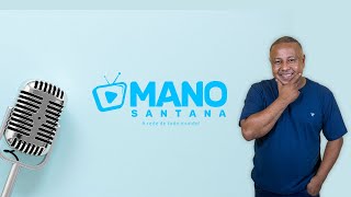 Programa Mano Santana - 09/01/2025 (Quinta-Feira)