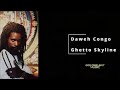 Daweh Congo - Ghetto Skyline