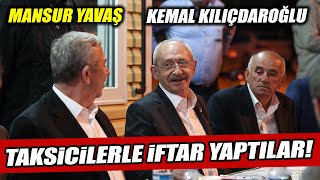 Kemal Kılıçdaroğlu ve Mansur Yavaş taksici esnafıyla iftar yaptı! \