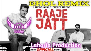 Raaje Jatt Dhol Remix Laddi Chahal Ft Dj Bubby By Lahoria Production New Punjabi Song Dhol Mix 2022