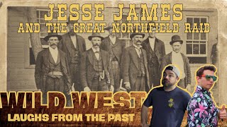 Jesse James & The Great Northfield Raid | Laughs from the Past | S8E10