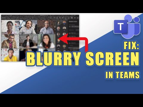 ИСПРАВЛЕНИЕ: РАЗМЫТЫЙ или ПИКСЕЛИРОВАННЫЙ экран в Microsoft Teams