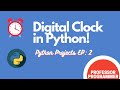 Digital Clock in Python (Python Projects ep: 2)