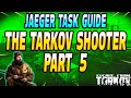 Tarkov Shooter Part 5 - Jaeger Task Guide - Escape From Tarkov