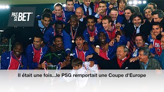 Il était une fois ... Le PSG remportait une Coupe d'Europe