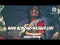 Bollywood || Mind blowing Mashup lofi || Slowed+Reverb || Mind fresh love mashup ||
