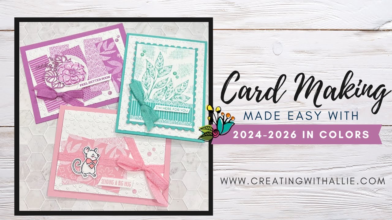 Introducing 2024 2026 In Colors While Making Three Cards Using New