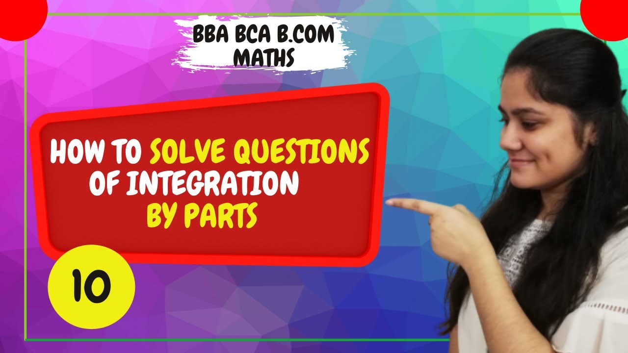 How To Solve Questions Of Integration By Parts|Integration|BBA Maths ...