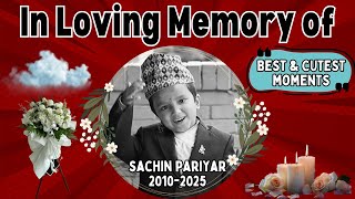 Rest In Peace SACHIN PARIYAR | Cutest, Emotional, Funny Moments #sachinpariyar