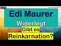 Edi Maurer widerlegt - Gibt es Reinkarnation? Vertrat Jesus Karma und Ursache und Wirkung?