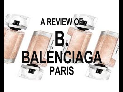 B. Balenciaga EdP. Launched Oct. 2014. - YouTube