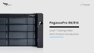 PROMISE Pegasus Pro R8/R16 Level 1 Training Video_Part 1 Product introduction