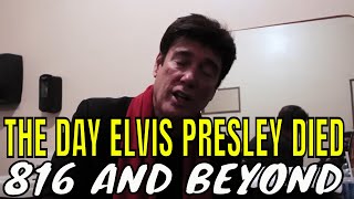 The Day Elvis Presley Died 816 and Beyond Documentary Interview Leftover Footage My Documentary 816
