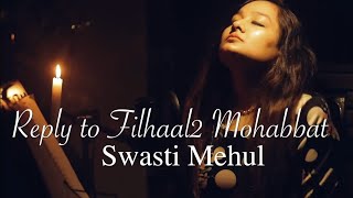 filhaal 2 reply Swasti Mehul Fihaal2 Jaani Bpraak Akshay kumar
