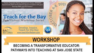 BECOMING A TRANSFORMATIVE EDUCATOR: PATHWAYS INTO TEACHING AT SAN JOSE STATE