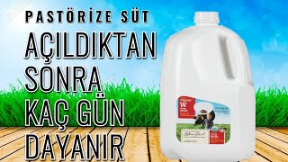 PASTÖRİZE SÜT AÇILDIKTAN SONRA KAÇ GÜN DAYANIR