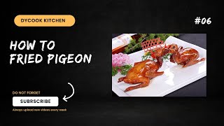 fried pigeon recipe 2023 -The crispy pigeon you've never had before