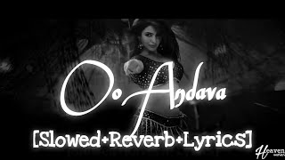 Oo Antava [Slowed+Reverb] |Pushpa Songs |Allu Arjun,Rashmika |DSP |Sukumar | Samantha