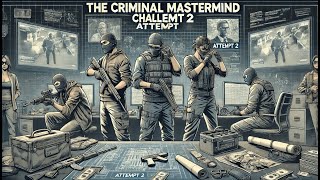 The Criminal Mastermind Challenge Attempt 2