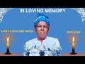 IN LOVING MEMORY |I BURIAL SERVICE OF THE LATE MARY NJOKI MACHARIA